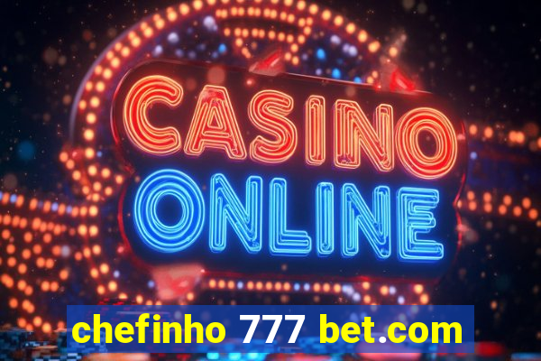 chefinho 777 bet.com